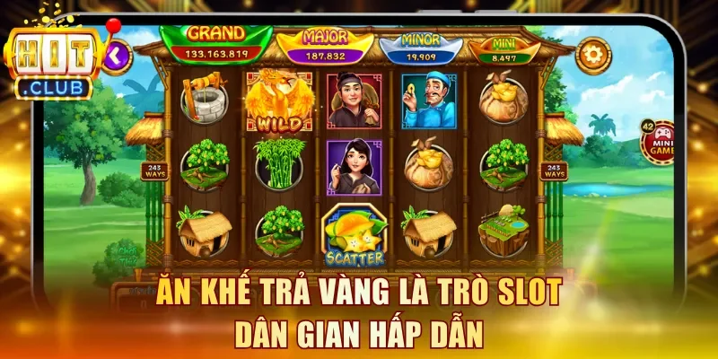 Ăn Khế Trả Vàng là trò slot dân gian hấp dẫn