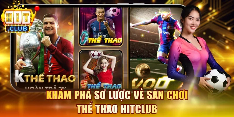 Khám phá sơ lược về sân chơi thể thao Hitclub