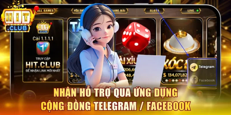 Nhận hỗ trợ trực tuyến qua ứng dụng cộng đồng Telegram / Facebook