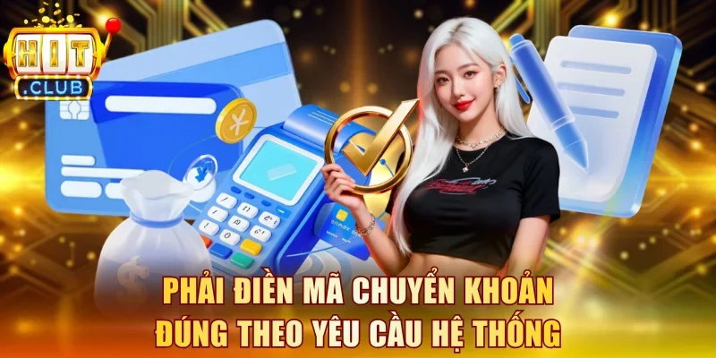 Phải điền mã chuyển khoản đúng theo yêu cầu hệ thống