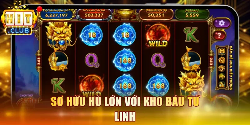 Sở hữu hũ lớn với Kho Báu Tứ Linh