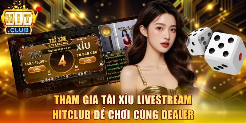 Tài Xỉu Livestream Hitclub