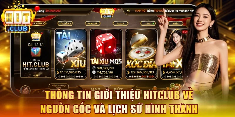 Thông tin giới thiệu Hitclub về nguồn gốc và lịch sử hình thành